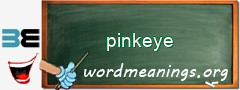 WordMeaning blackboard for pinkeye